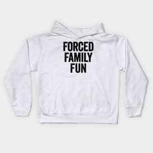 Forced Family Fun (Black) Kids Hoodie